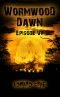 [Wormwood Dawn 07] • Wormwood Dawn (Episode VII)